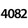 4082