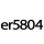 ER5804